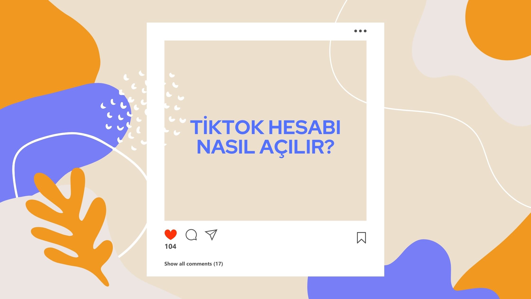 Tiktok Hesabı Nasıl Açılır?